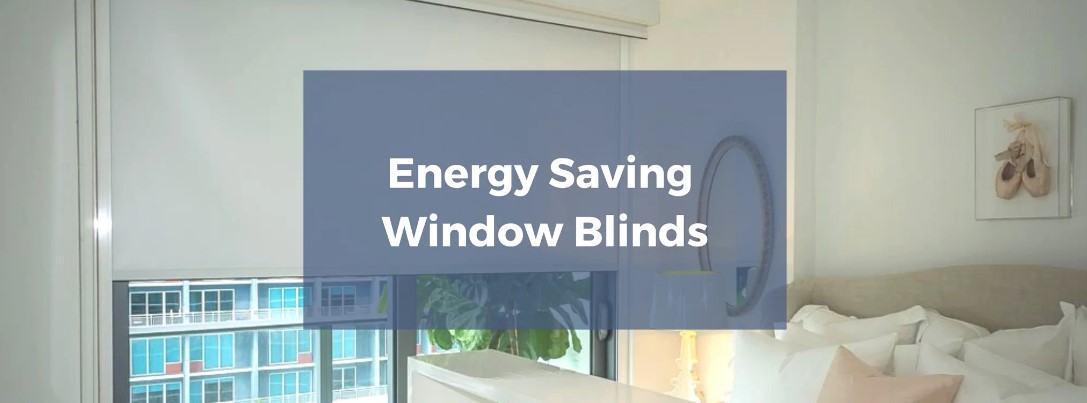 Window Coverings Save Energy